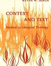 CONTEXT AND TEXT: METHOD IN LITURGICAL THEOLOGY